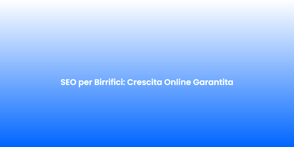 SEO per Birrifici Crescita Online Garantita 1