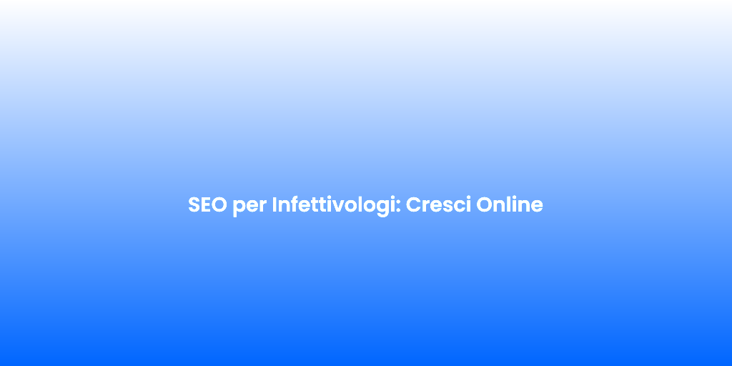 SEO per Infettivologi Cresci Online