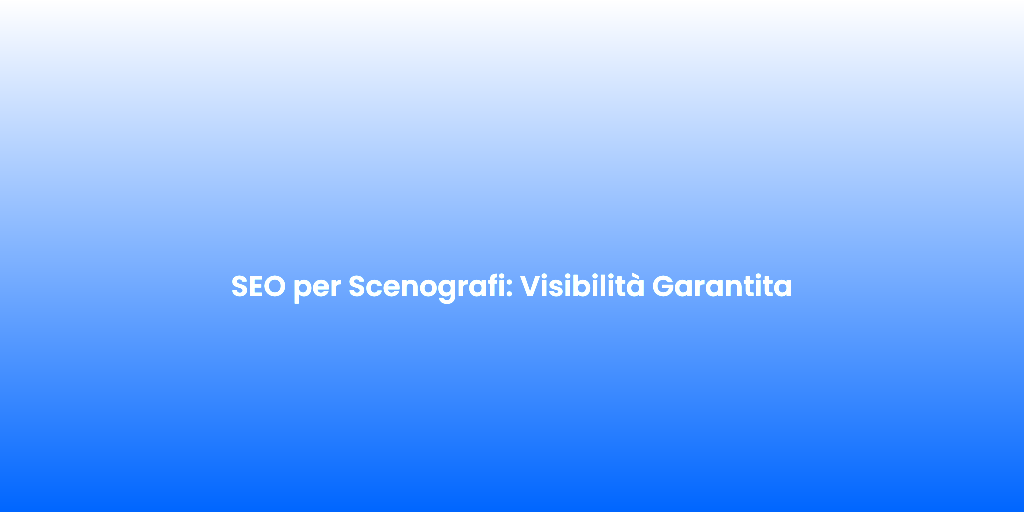 SEO per Scenografi Visibilita Garantita 1