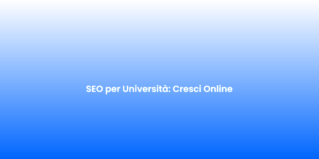 SEO per Universita Cresci Online 1