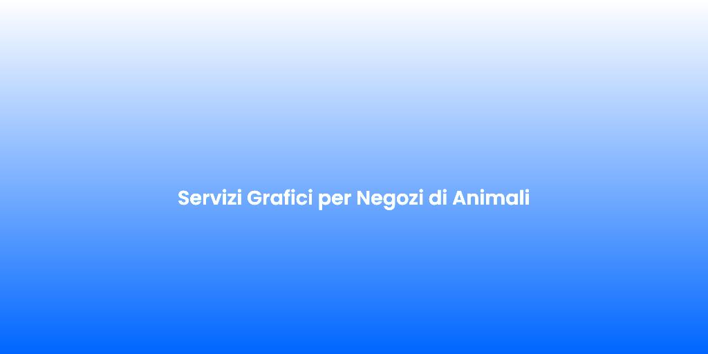 Servizi Grafici per Negozi di Animali 1