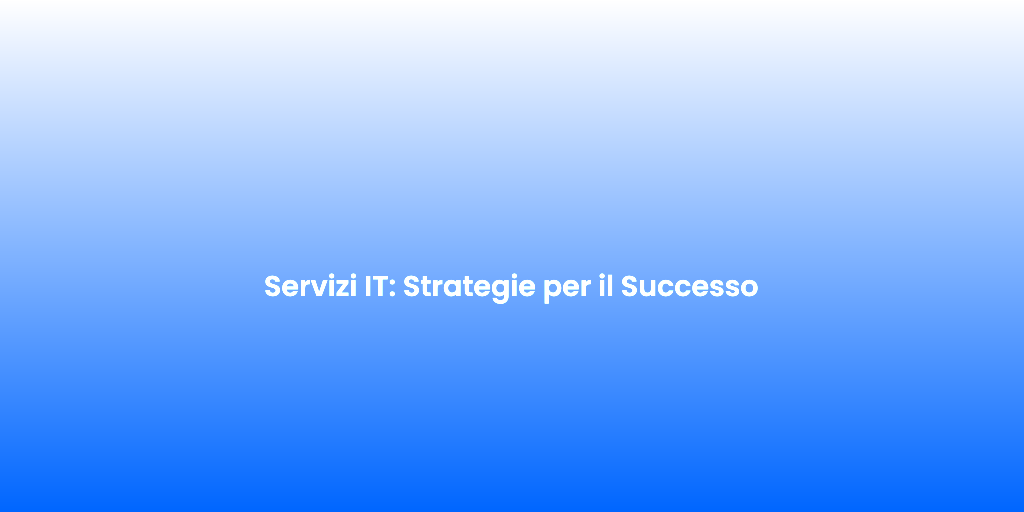 Servizi IT Strategie per il Successo 3