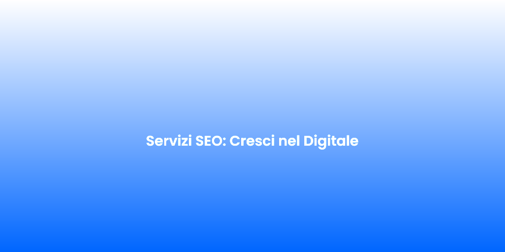 Servizi SEO Cresci nel Digitale 1