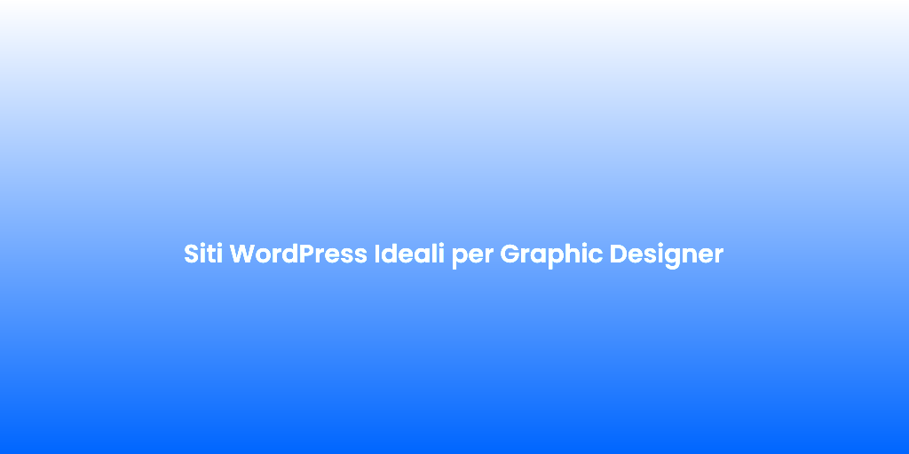 Siti WordPress Ideali per Graphic Designer