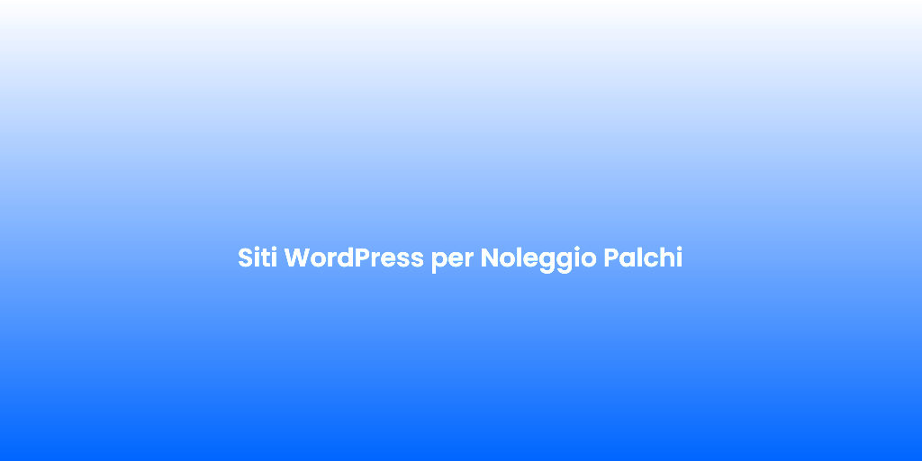 Siti WordPress per Noleggio Palchi