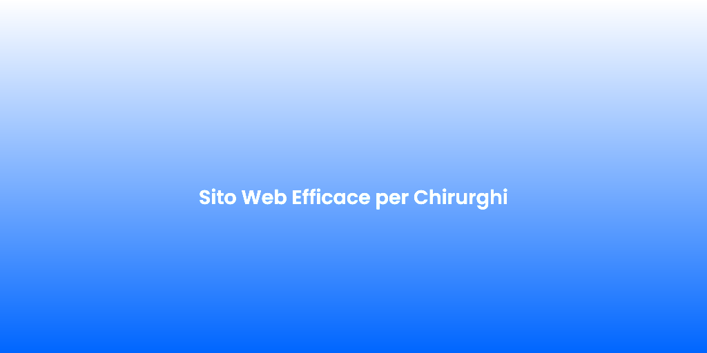 Sito Web Efficace per Chirurghi