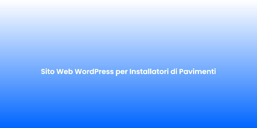 Sito Web WordPress per Installatori di Pavimenti 2