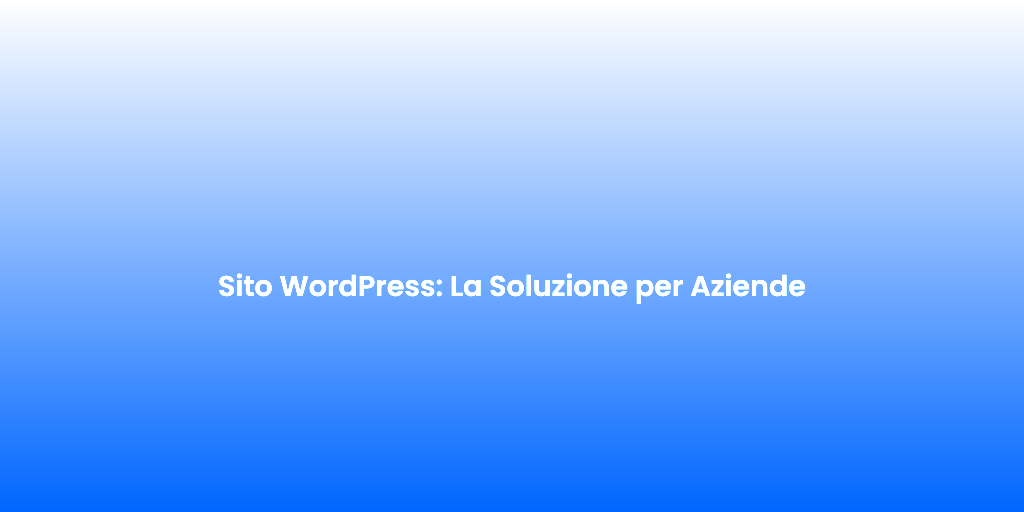 Sito WordPress La Soluzione per Aziende 1