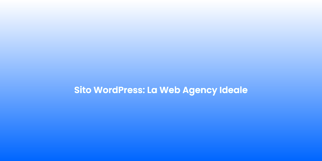 Sito WordPress La Web Agency Ideale