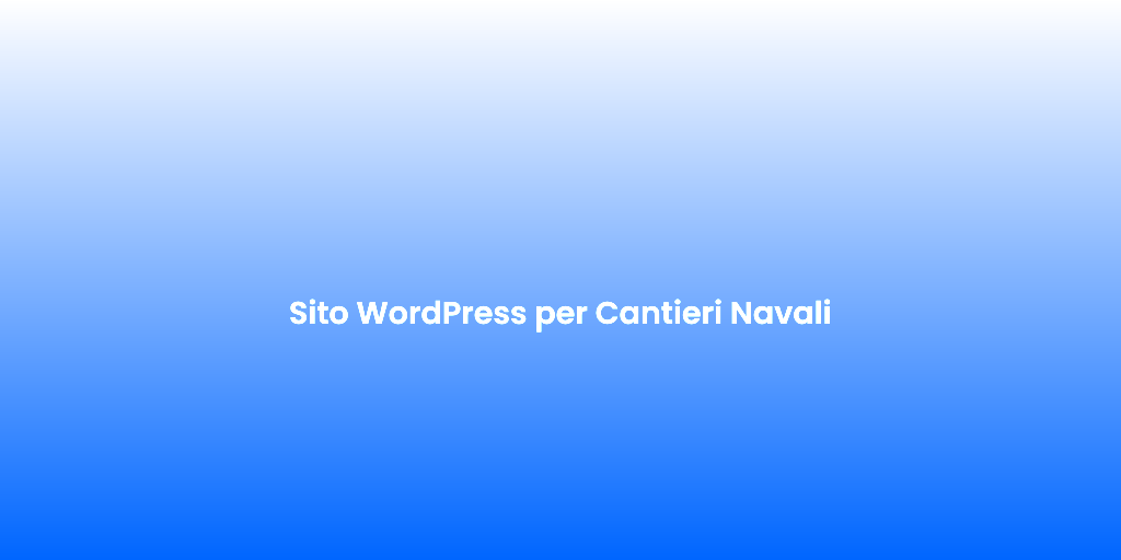 Sito WordPress per Cantieri Navali 2