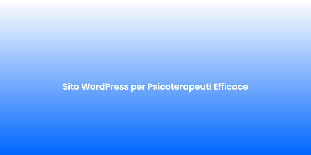 Sito WordPress per Psicoterapeuti Efficace
