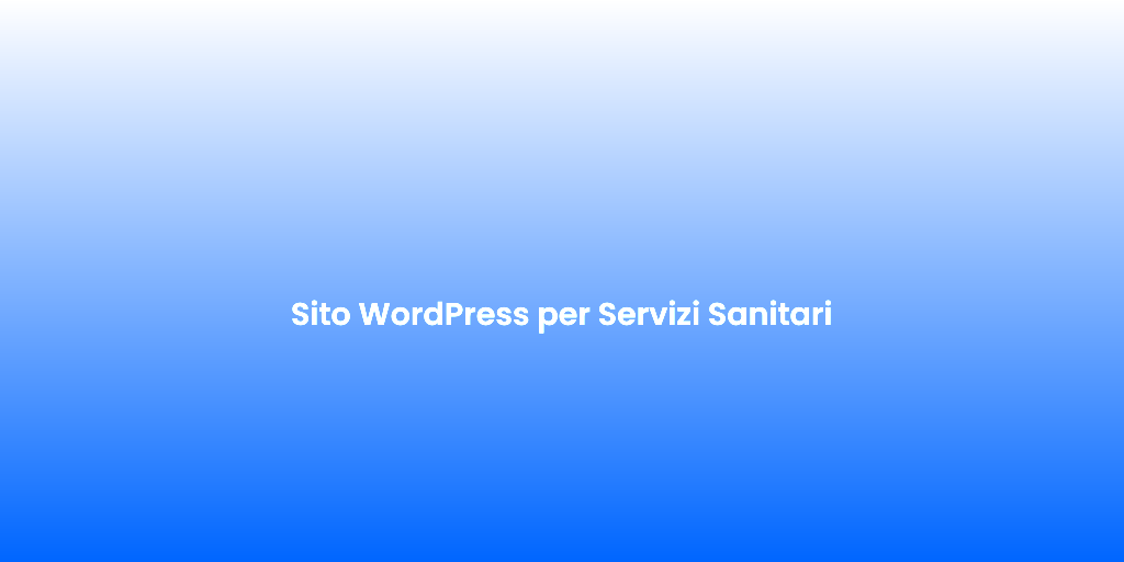 Sito WordPress per Servizi Sanitari