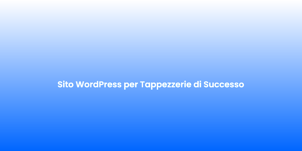 Sito WordPress per Tappezzerie di Successo 1