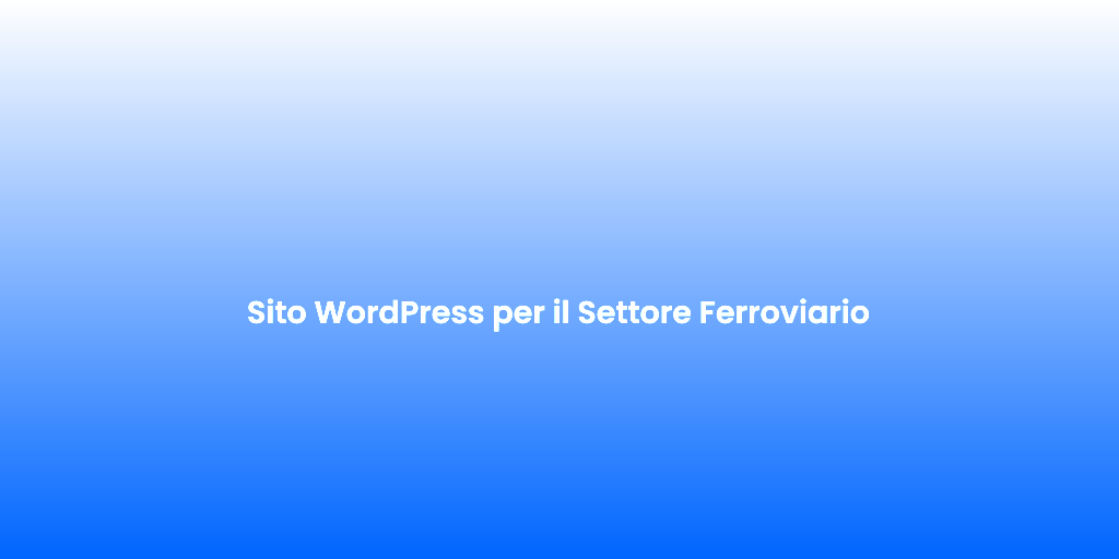 Sito WordPress per il Settore Ferroviario 1