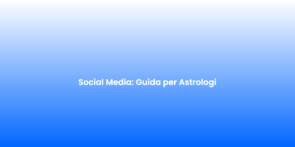 Social Media Guida per Astrologi 2