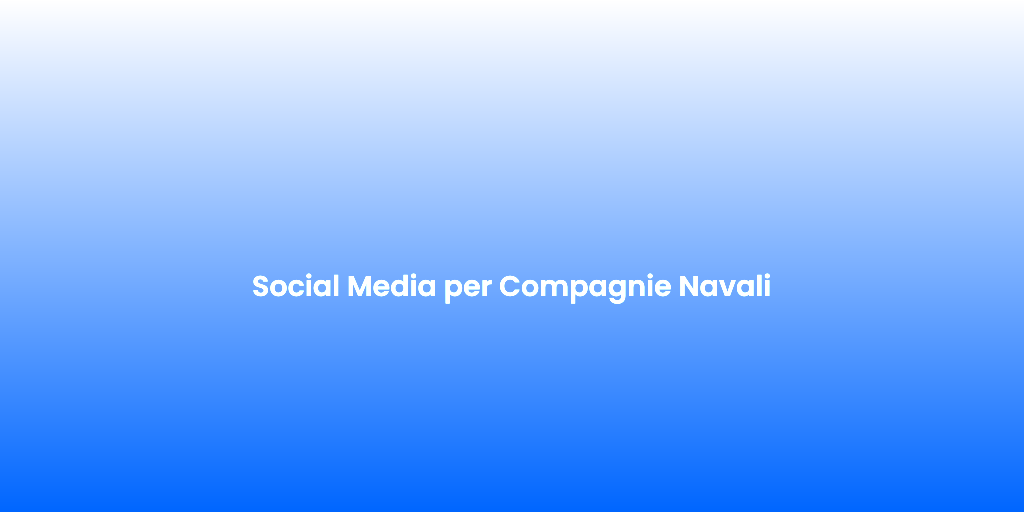 Social Media per Compagnie Navali