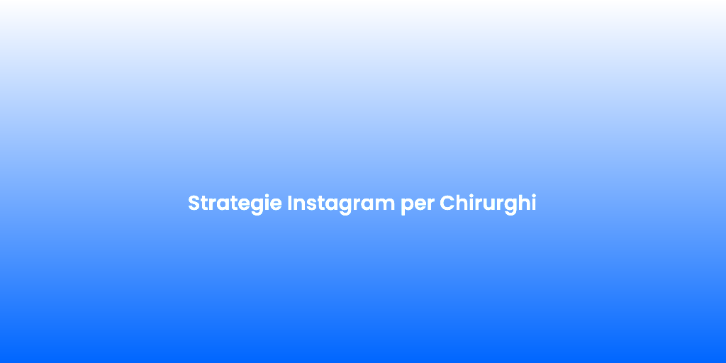 Strategie Instagram per Chirurghi 2