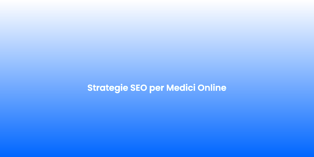 Strategie SEO per Medici Online 1