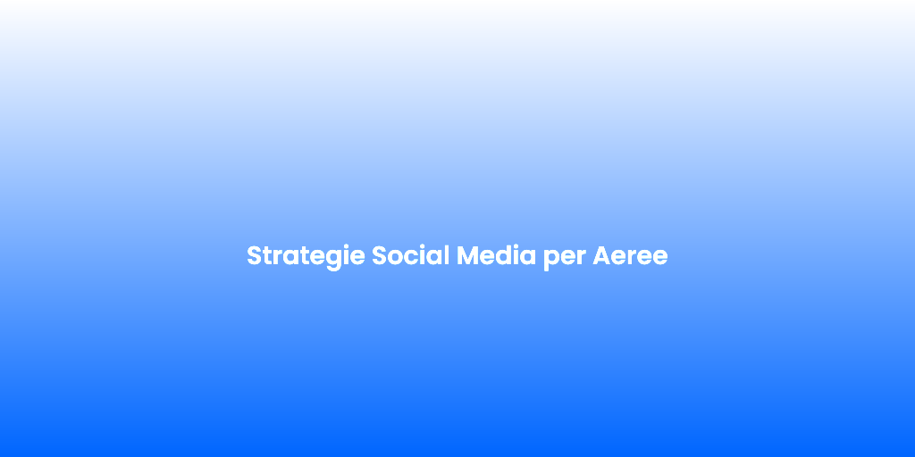 Strategie Social Media per Aeree 2