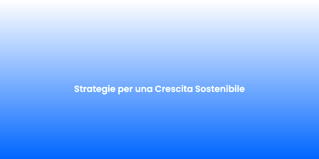 Strategie per una Crescita Sostenibile 2