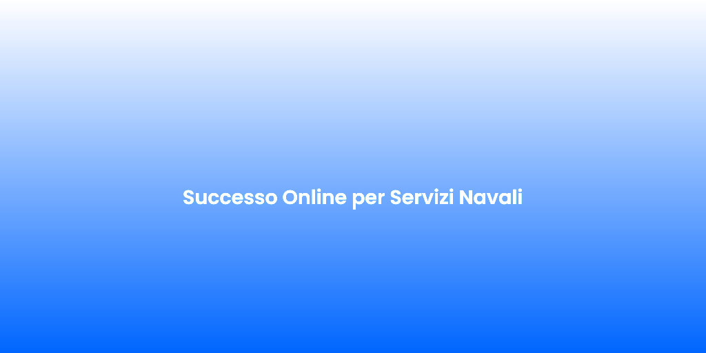 Successo Online per Servizi Navali 1