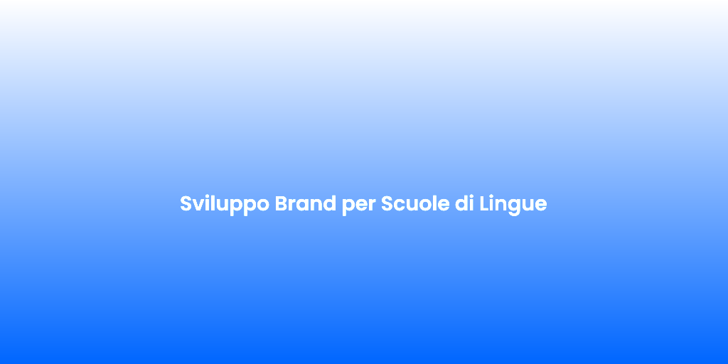 Sviluppo Brand per Scuole di Lingue