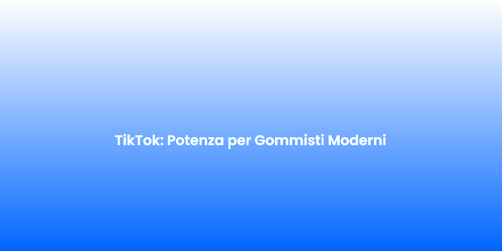 TikTok Potenza per Gommisti Moderni