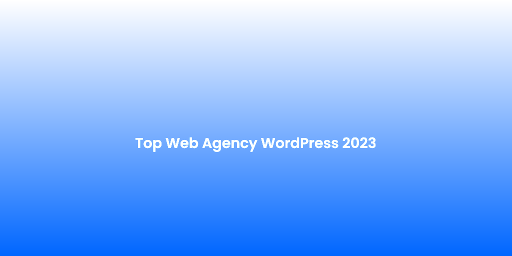 Top Web Agency WordPress 2023
