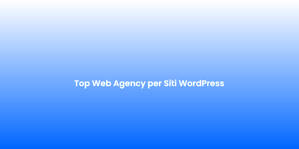 Top Web Agency per Siti WordPress 3