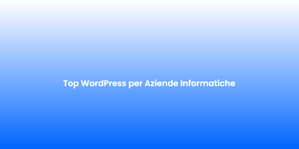 Top WordPress per Aziende Informatiche