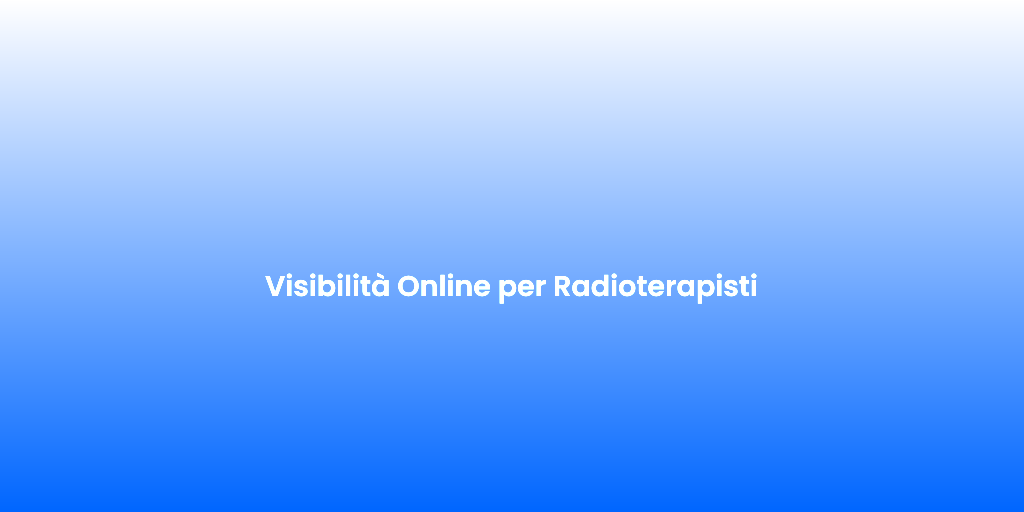 Visibilita Online per Radioterapisti
