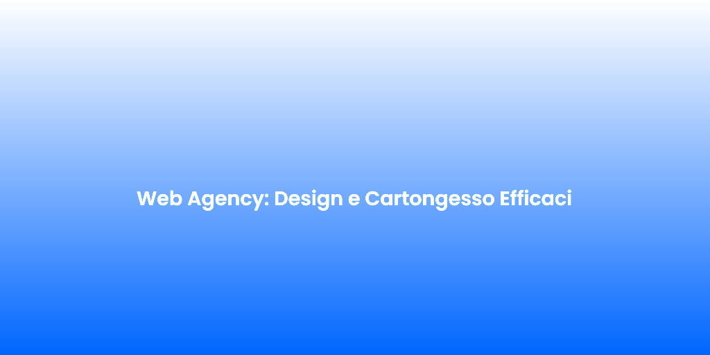 Web Agency Design e Cartongesso Efficaci