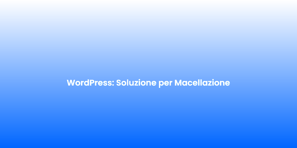 WordPress Soluzione per Macellazione
