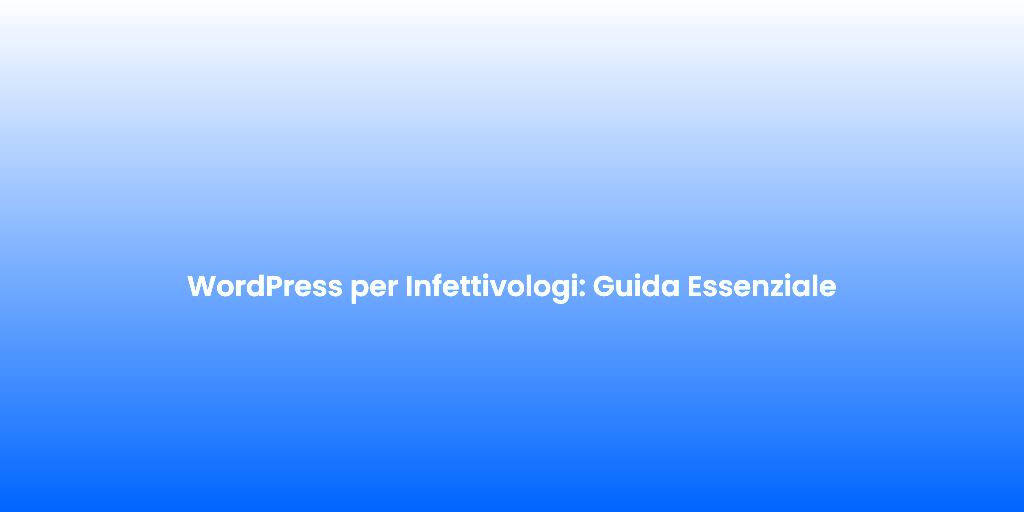 WordPress per Infettivologi Guida Essenziale 3