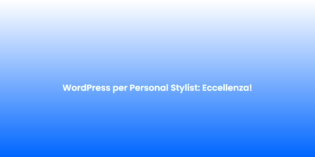 WordPress per Personal Stylist Eccellenza