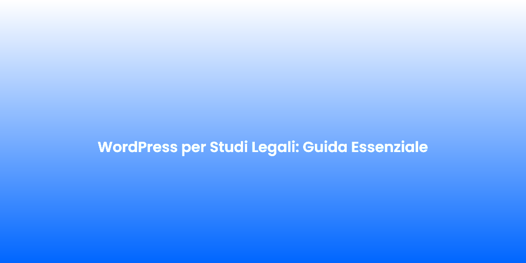 WordPress per Studi Legali Guida Essenziale