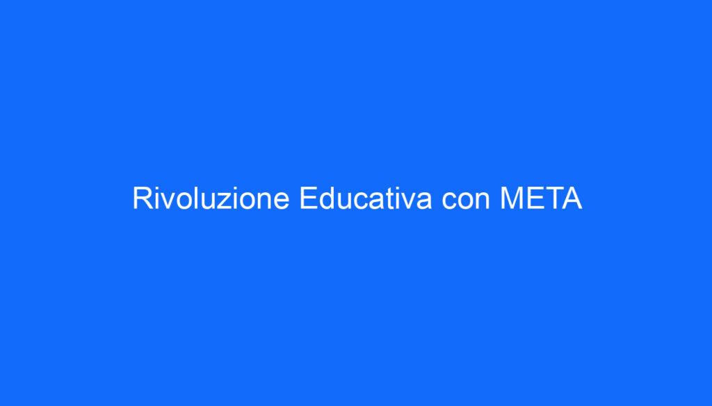 Rivoluzione Educativa con META
